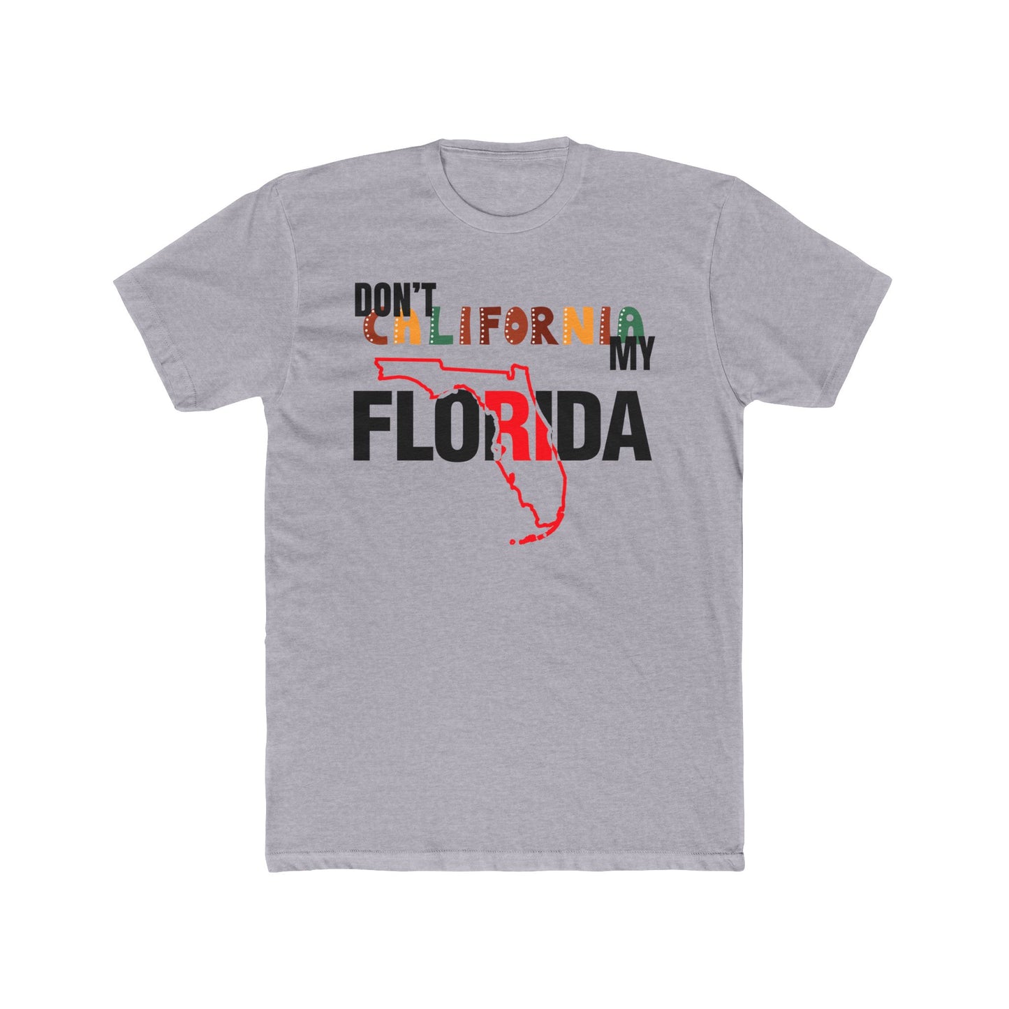 Dont California My Florida TShirt