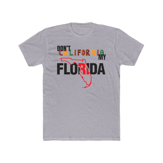 Dont California My Florida TShirt